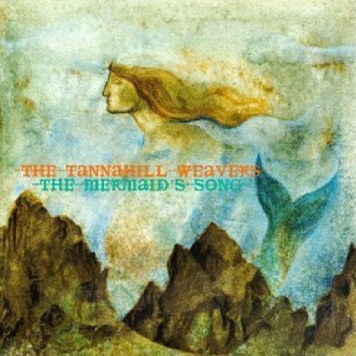 TANNAHILL WEAVE - THE MERMAID?S SONG