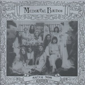 MEDIAEVAL BAEBES  - SALVA NOS (SAVE US)