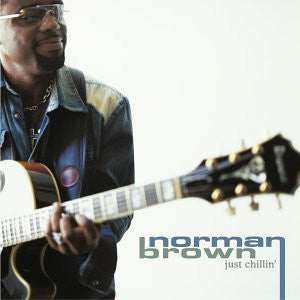 BROWN, NORMAN  - JUST CHILLIN'