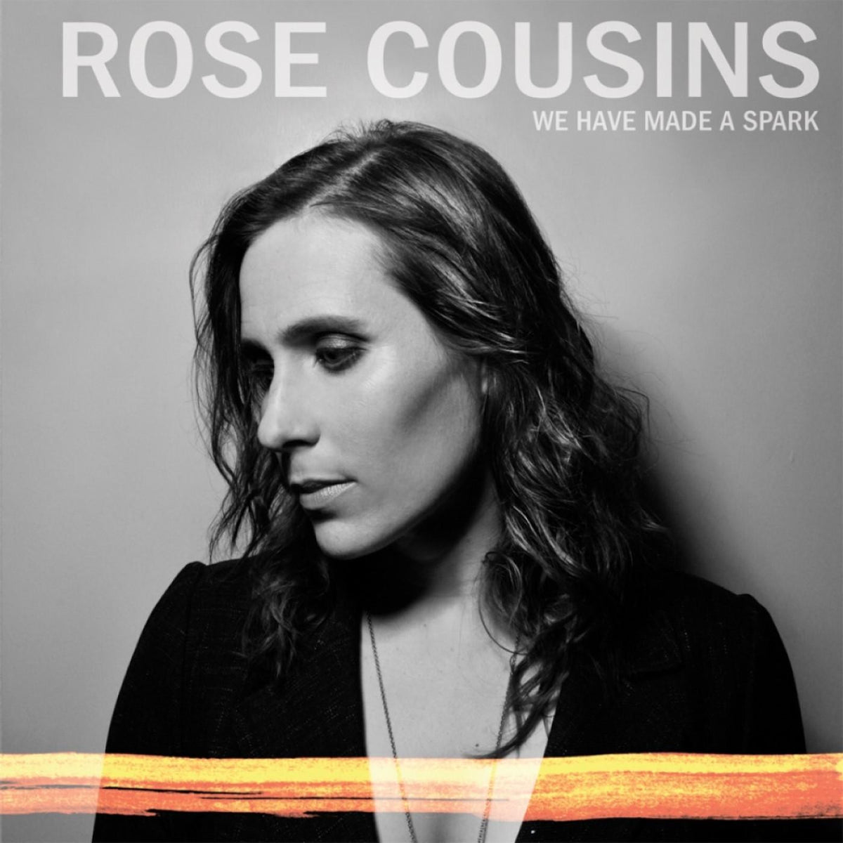 COUSINS, ROSE - WE HAVE MADE A SPARK