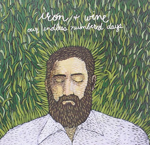 IRON AND WINE - OUR ENDLESS NUMBERED DAYS