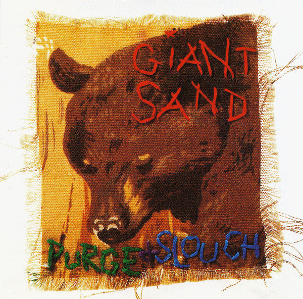 GIANT SAND  - PURGE & SLOUCH (25TH ANN. ED)