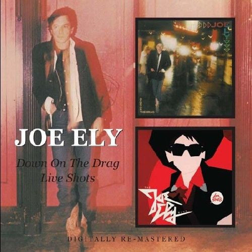 ELY, JOE  - DOWN ON THE DRAG/LIVE SHOTS