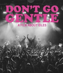 IDLES - DON'T GO GENTLE: A FILM ABOUT IDLES [BLU-RAY]