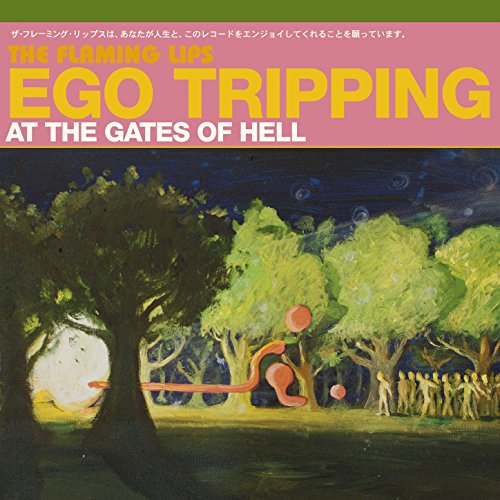 FLAMING LIPS, THE - EGO TRIPPING..GATES OF HELL