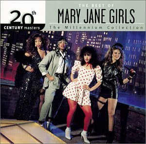 THE MARY JANE GIRLS - 20TH CENTURY MASTERS: MILLENNIUM COLLECTION