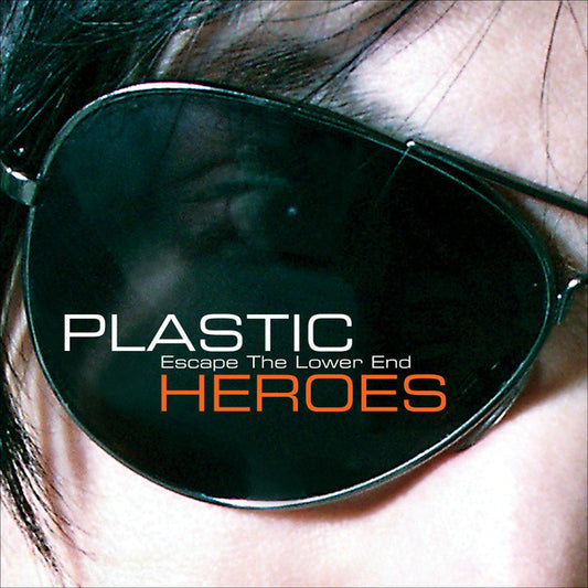 PLASTIC HEROES  - ESCAPE THE LOWER END