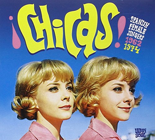 VARIOUS - CHICAS! SPANISH FEMALE SINGERS 1964-1974