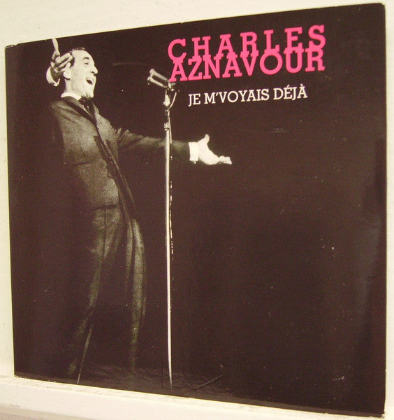 AZNAVOUR, CHARLES  - JE M'VOYAIS DEJA