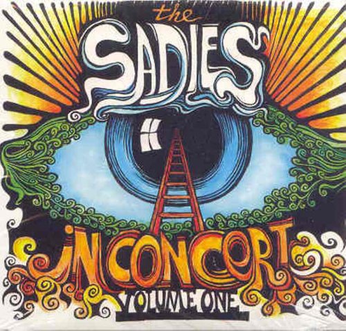 SADIES - IN CONCERT VOLUME 1