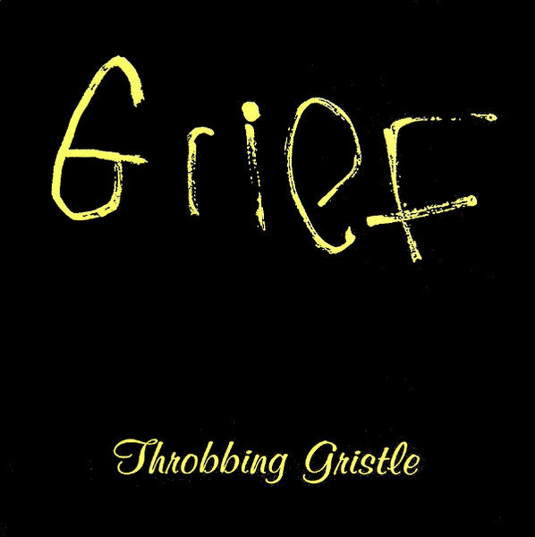 THROBBING GRISTLE  - GRIEF