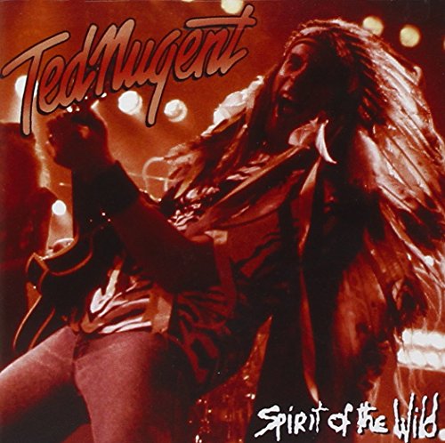 NUGENT, TED - SPIRIT OF THE WILD