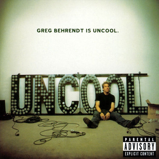BEHRENDT, GREG  - GREG BEHRENDT IS UNCOOL