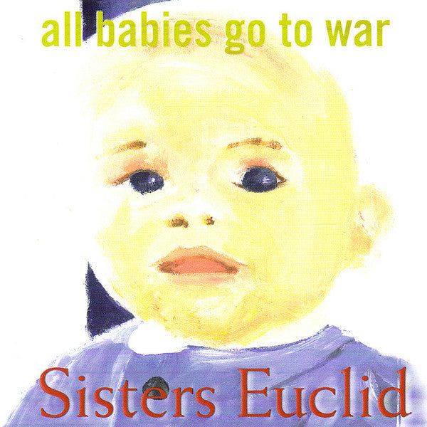 SISTERS EUCLID  - ALL BABIES GO TO WAR