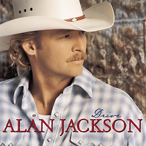 JACKSON, ALAN  - ALAN JACKSON - DRIVE