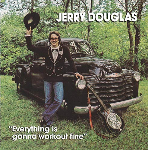 DOUGLAS, JERRY - EVERYTHING IS GONNA WORK OUT