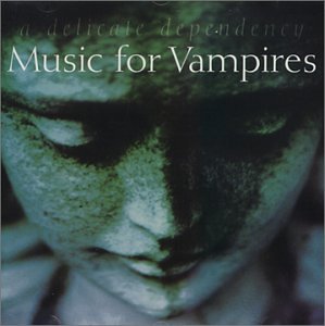 VARIOUS - MUSIC FOR VAMPIRES: A DELICATE