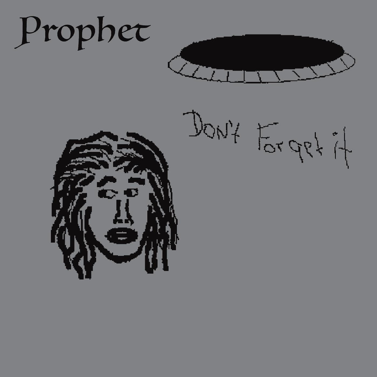 PROPHET - DON'T FORGET IT