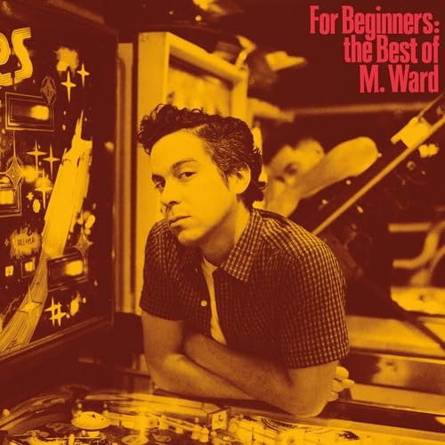 M. WARD - FOR BEGINNERS: THE BEST OF M. WARD [VINYL]