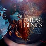 ATLAS GENIUS - WHEN IT WAS NOW