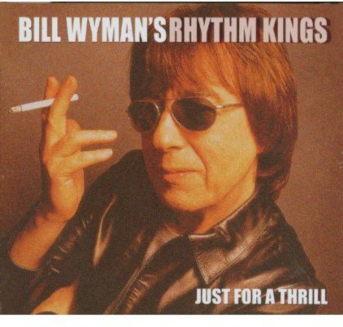 WYMANS, BILL RHYTHM KINGS - WYMANS, BILL RHYTHM - JUST A THRILL