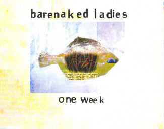 BARENAKED LADIES  - ONE WEEK (3 SONG SINGLE)