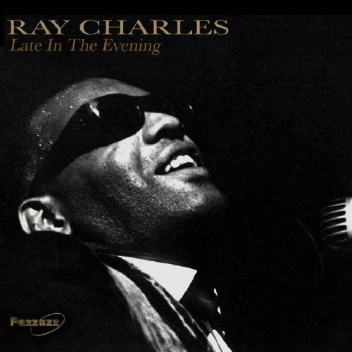 CHARLES, RAY - LATE IN THE EVENING