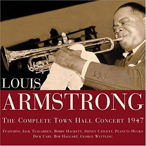 LOUIS ARMSTRONG - COMPLETE TOWN HALL CONCERT '47