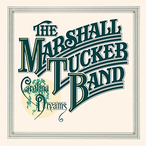 MARSHALL TUCKER BAND, THE - CAROLINA DREAMS