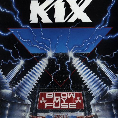 KIX - BLOW MY FUSE