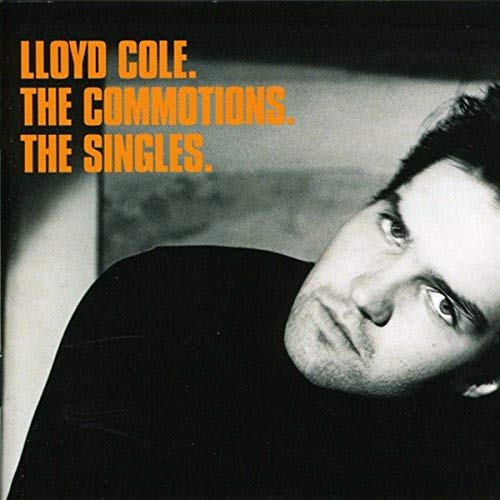 COLE, LLOYD - COMMOTIONS: THE SINGLES