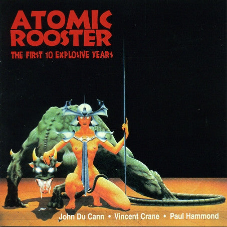 ATOMIC ROOSTER  - FIRST 10 EXPLOSIVE YEARS