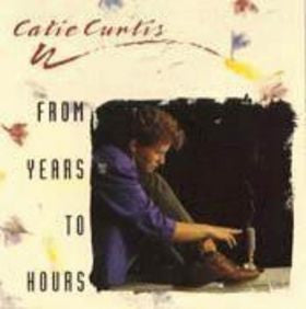 CURTIS, CATIE  - FROM YEARS TO HOURS