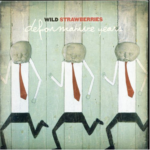 WILD STRAWBERRIES  - DEFORMATIVE YEARS