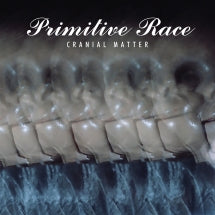 PRIMITIVE RACE - CRANIAL MATTER [CD]