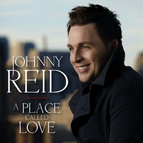 REID, JOHNNY  - A PLACE CALLED LOVE (W/DVD)