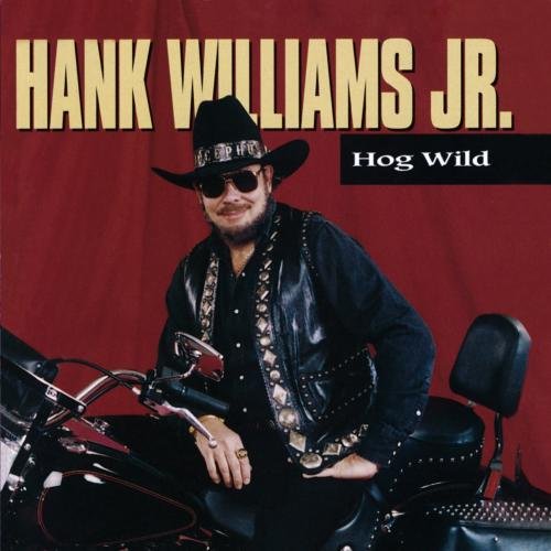 WILLIAMS JR, HANK - HOG WILD