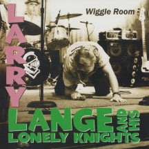 LARRY LANGE & HIS LONELY KNIGHTS - WIGGLE ROOM [CD]
