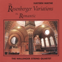 HAYDEN WAYNE & THE WALLINGER STRING QUARTET - ROSENBERGER VARIATIONS: THE ROMANTIC [CD]