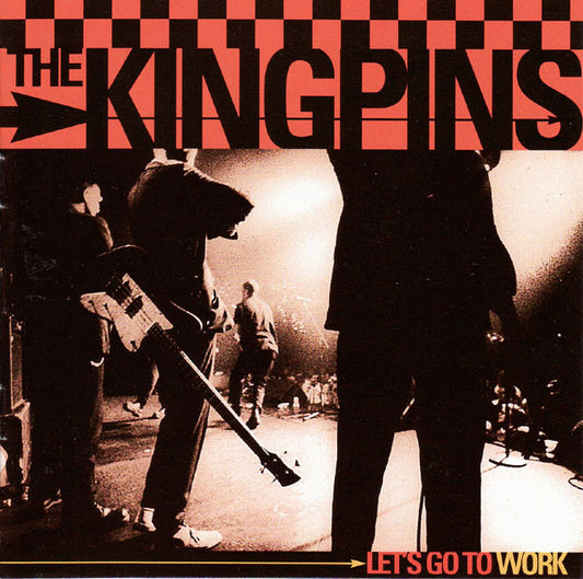 KINGPINS  - LET'S GO TO WORK