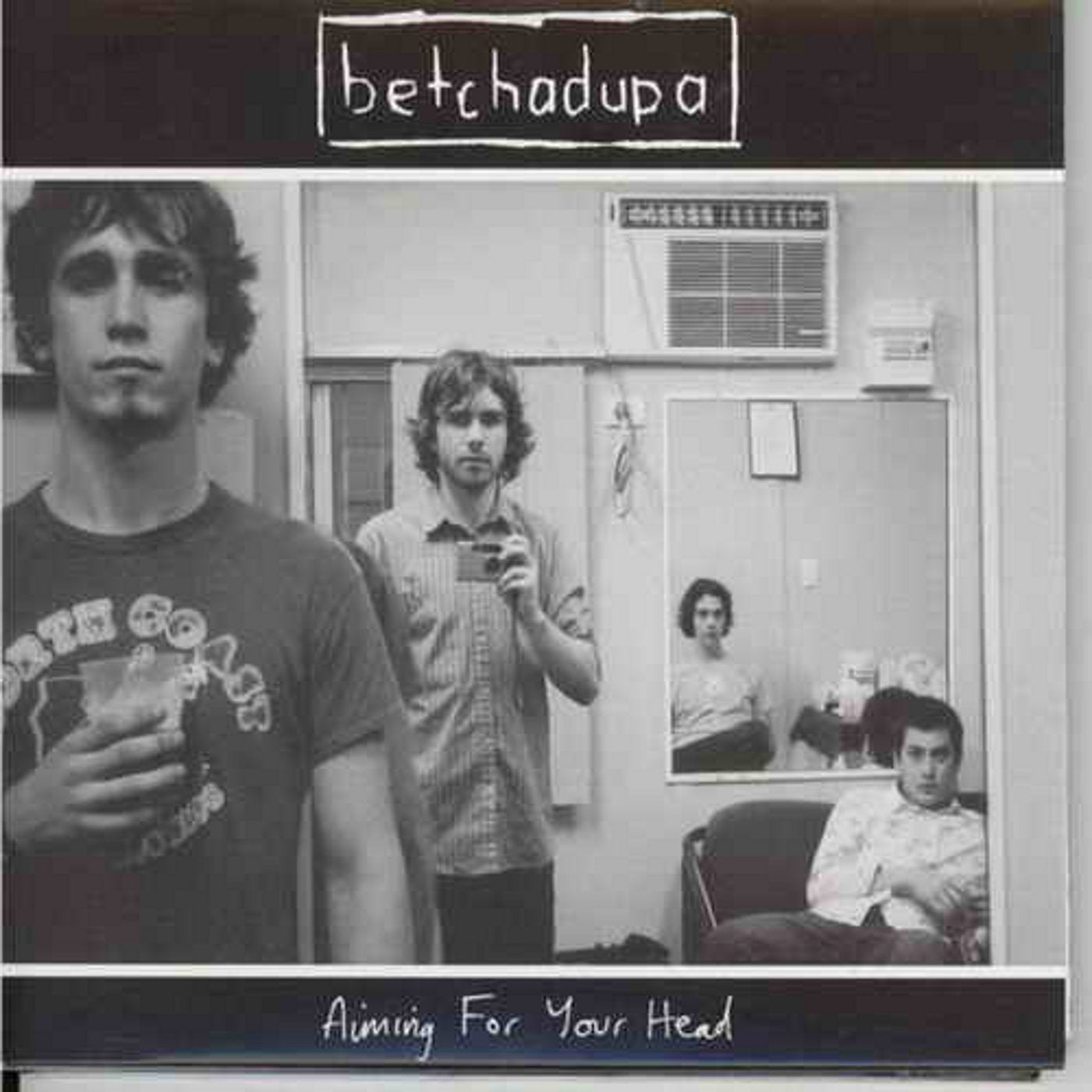 BETCHADUPA  - AIMING FOR YOUR HEAD
