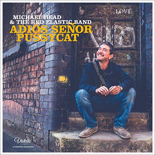 HEAD, MICHAEL & THE RED ELASTIC BAND - ADIOS SENOR PUSSYCAT
