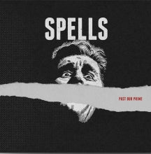 THE SPELLS - PAST OUR PRIME [LP]