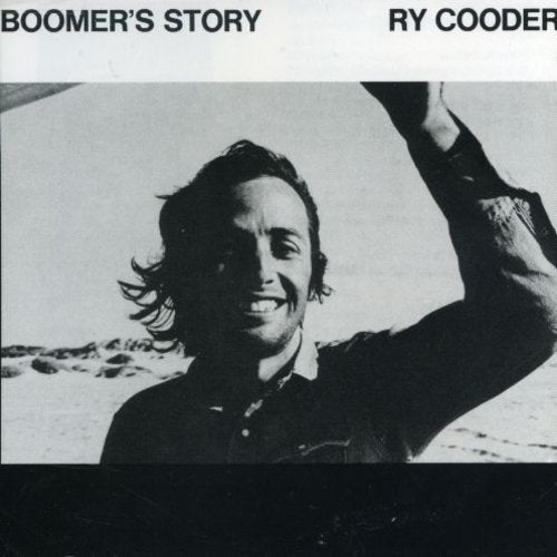 RY COODER - BOOMER'S STORY