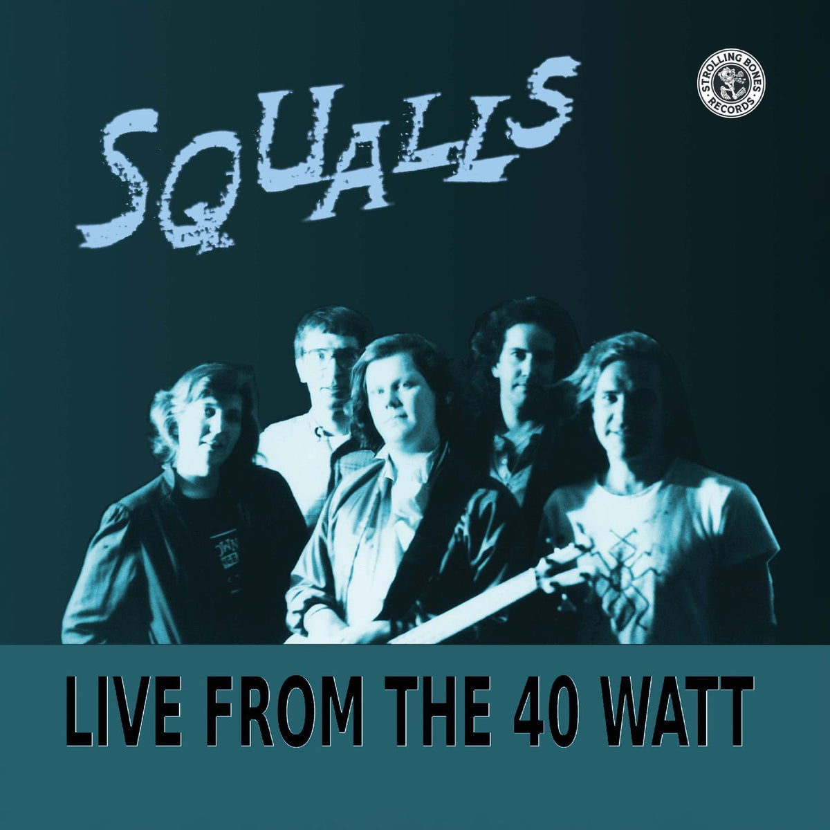 SQUALLS - LIVE FROM THE 40 WATT