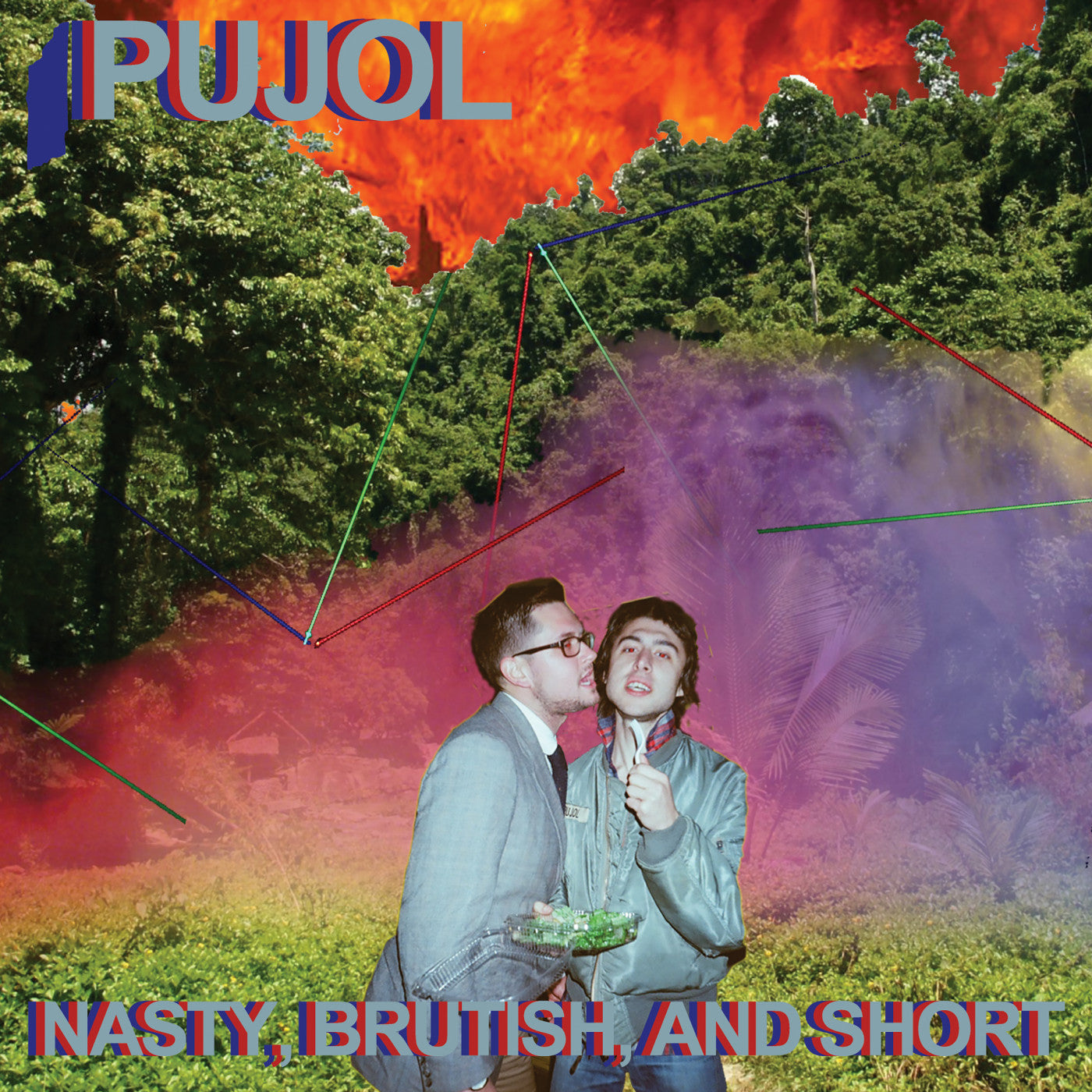 PUJOL - NASTY, BRUTISH, AND SHORT