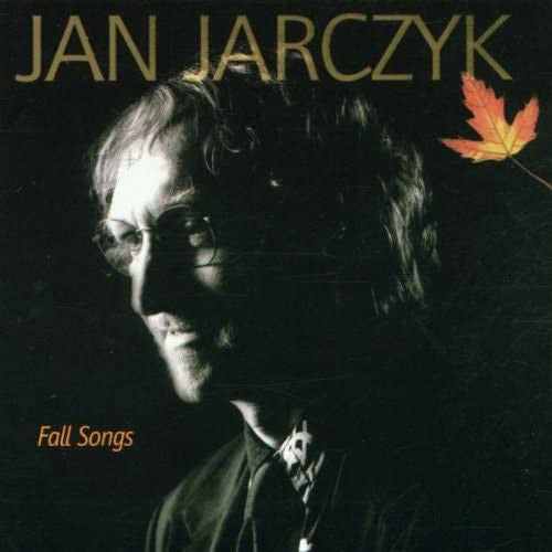 JARCZYK, JAN  - FALL SONGS