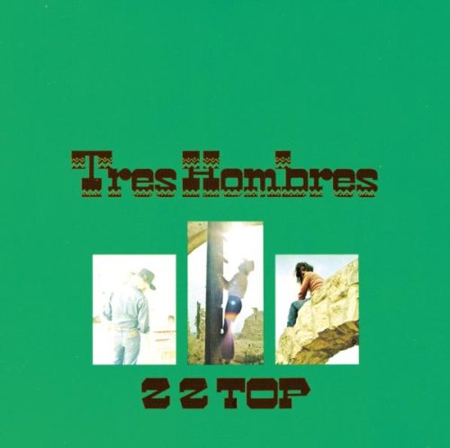 ZZ TOP - TRES HOMBRES