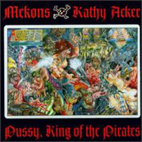 MEKONS - PUSSY, KING OF THE PIRATES