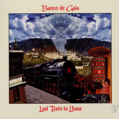 BANCO DE GAIA - LAST TRAIN TO LHASA